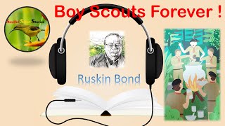 Boy Scouts Forever Story Narration  Ruskin Bond  Audiobook [upl. by Jaquenette197]