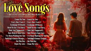 Best Romantic Love Songs Playlist  Timeless Love Songs from the 80s amp 90s [upl. by Otrebilif]