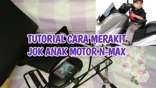 TUTORIAL CARA MERAKIT JOK ANAK MOTOR NMAX TERBARU 2021 [upl. by Hilaria]