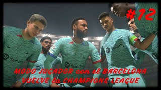 MODO JUGADOR con el BARCELONA  EP 12 VUELVE la CHAMPIONS LEAGUE  EA SPORTS FC 24  PS5 4K HDR [upl. by Aniretake]