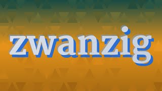 ZWANZIG pronunciation • How to pronounce ZWANZIG [upl. by Oecam]