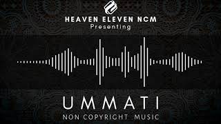 Ummati  ncs  no copyright music  heaven eleven ncm music  2020 [upl. by Danie]