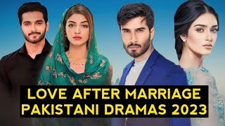 Top 10 Love After Marriage Pakistani Dramas 2023 [upl. by Landing494]