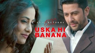 Lyrical Uska Hi Banana  1920 Evil Returns  Arijit Singh  Aftab Shivdasani tia  Malik Studio [upl. by Atnek]