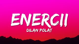 Dilan Polat  Enercii Lyrics [upl. by Lennahc]