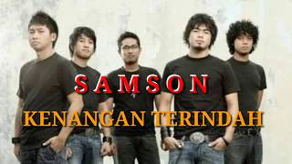 Samson Kenangan Terindah  Lirik Lagu [upl. by Pinchas]