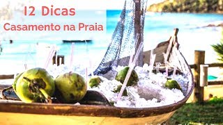 12 Dicas para casamento na praia pé na areia  Casamento Criativo [upl. by Teeniv226]