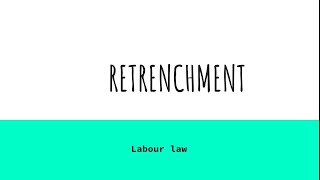 RETRENCHMENT short note  labour law 7th semester Ballb  BBallb  Industrial dispute act [upl. by Ashli]