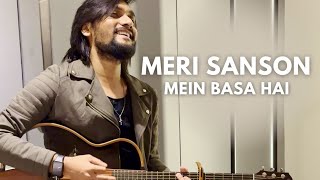 Meri Sanson mein Basa hai  Unplugged   SumitLive [upl. by Annette]