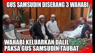 ROMBONGAN WAHABI AHIRNYA GREBEK PONDOK GUS SAMSUDIN [upl. by Guss536]