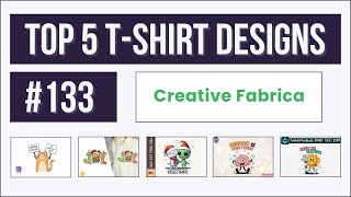 Top 5 Tshirt Designs 133  Creative Fabrica  Trending and Profitable Niches for Print on Demand [upl. by Une]