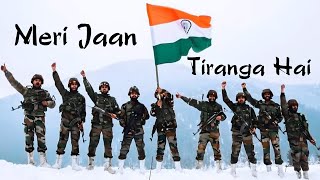 Meri Jaan Tiranga Hai  Yeh Aan Tiranga Hai  Yeh Shaan Tiranga Hai  Desh Bhakti Song [upl. by Salvatore]