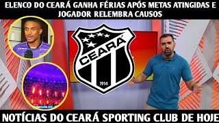 GLOBO ESPORTE CE  ELENCO DO CEARÁ GANHA FÉRIAS APÓS METAS ATINGIDAS E JOGADOR RELEMBRA CAUSOS [upl. by Martguerita]