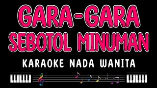 GARA GARA SEBOTOL MINUMAN  Karaoke Nada Wanita  REVINA ALVIRA [upl. by Talyah]