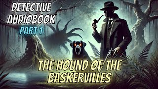 The Hound of the Baskervilles by Sir Arthur Conan Doyle PART 1 [upl. by Celka323]