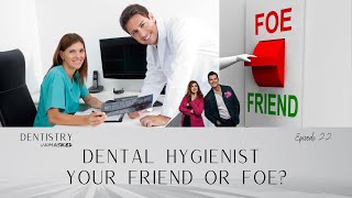 Dental hygienist A dentists friend or foe with Andrew Johnston RDH and Misty Mattingly RDH [upl. by Rashida639]