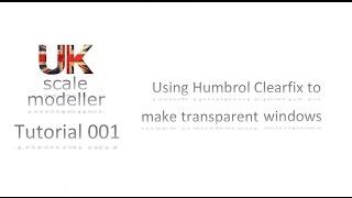 Tutorial 001  Using humbrol clearfix to make transparent parts [upl. by Hsara618]