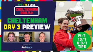 CHELTENHAM FESTIVAL DAILY  DAY 3 PREVIEW AND TIPS  OFF THE FENCE [upl. by Alejna]