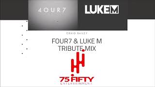 Craig Bailey  Four7 amp Luke M Tribute Mix 2019 [upl. by Yona]