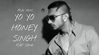 Mai Hun Yo Yo Honey Singh  Rap Song  Hindi Rap Song [upl. by Mailliw]