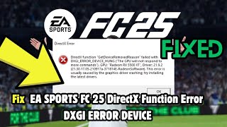 How to Fix EA SPORTS FC 25 DirectX Function Error DXGI ERROR DEVICE [upl. by Chang]