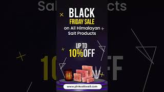 Black Friday Sale UpTo 10 Off On Himalayan Salt Products [upl. by Ahsehyt]