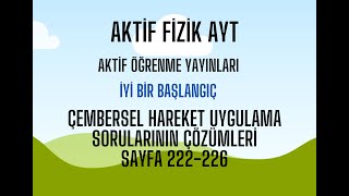 AKTİF FİZİK AYT ÇEMBERSEL HAREKET UYGULAMA SORULARININ ÇÖZÜMLERİ SAYFA 222226 [upl. by Plume]