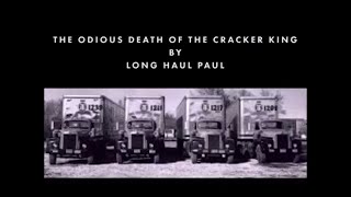 The Odious Death Of The Cracker King  Long Haul Paul [upl. by Aretse]