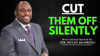 DONT REACT CUT THEM OFF SILENTLY  Dr Myles Munroe Motivational Speech [upl. by Gambell]