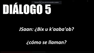 31DIÁLOGO 5 Aprenda Maya ¿estás ¿qué tal ¿cuántos ¿por qué órdenes [upl. by Acireit]