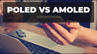 POLED vs AMOLED What is the difference between these OLED technologies [upl. by Weingartner]