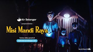 Air Selangor Raya 2024  Misi Mandi Raya [upl. by Limaa]