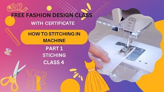 Fashion Design Class With Certificate  HOW TO STITCHING IN MACHINE CLASS 4 [upl. by Leksehcey526]