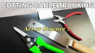 Cutting Cable Trunking Art or Science [upl. by Uball]