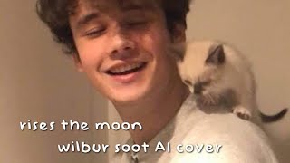 rises the moon wilbur soot ai cover [upl. by Worden]