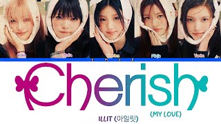 ILLIT아일릿 ‘CHERISH MY LOVE’ LYRICS COLOR CODED LYRICS [upl. by Nnyw705]