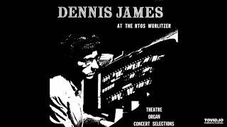 Dennis James At The Rtos Wurlitzer LP  Dennis James 1972 Full Album [upl. by Ardnalac]