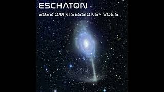 Eschaton The 2022 Omni Sessions Volume 5 [upl. by Ayat]