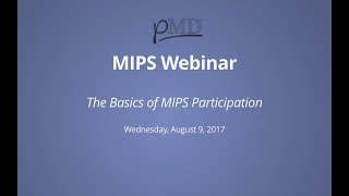 MIPS Webinar The Basics of MIPS Participation Healthcare – pMD [upl. by Ahtar]