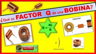 ∰ FACTOR DE CALIDAD de una bobina  Q [upl. by Eleira436]