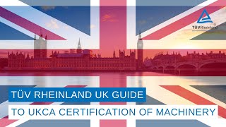 TÜV Rheinland UK guide to UKCA Certification of Machinery [upl. by Elockcin]