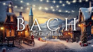 Bach For Christmas  A Musical Celebration Classical Music [upl. by Radman]