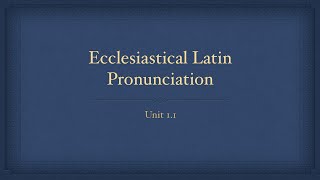 Ecclesiastical Latin Pronunciation [upl. by Ronoel]