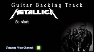 Metallica  So what Guitar Backing Track [upl. by Blancha]