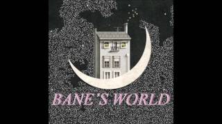 Banes World  The Place Ill Be [upl. by Mayes]