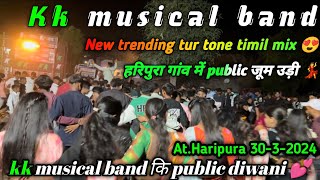 Kk musical band 2024  New trending tur tone timil mix😍हरिपुरा गांव में public जूम उड़ी💃Atharipura [upl. by Eugen333]