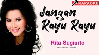 Rita Sugiarto  Jangan Rayu Rayu Karaoke [upl. by Pegma483]