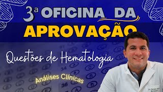 3ª Oficina da Aprovação HEMATOLOGIA [upl. by Gnoud]