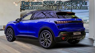 Der neue 2025 Citroen EC4 Elektromobilität in Perfektion [upl. by Ut]