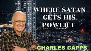 WHERE SATAN GETS HIS POWER 1  Charles Capps [upl. by Eerpud443]